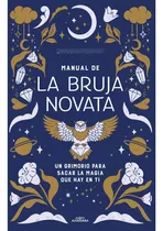 Libro Manual De La Bruja Novata - Aiguadvalencia - Alfaguara: Un Grimorio Para Sacar La Magia Que Hay En Ti, De Aiguadvalencia., Vol. 1. Editorial Alfaguara, Tapa Blanda, Edición 1 En Español, 2023