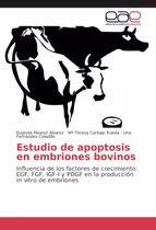 Libro: Estudio De Apoptosis En Embriones Bovinos: Influencia