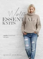 Winter Essential Knits : 12 Hand Knit Designs - Quail Studio