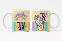 Caneca Unicórnio Teu Cu