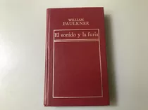 El Sonido Y La Furia - William Faulkner