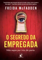 O Segredo Da Empregada (a Empregada  Livro 2), De Freida Mcfadden. Editora Arqueiro, Capa Mole, Edição 1 Em Português, 2024