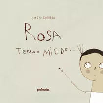 Rosa Tengo Miedo - Corvalan Loreto