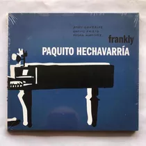 Paquito Hechaverria - Frankly (cd) Hecho En Europa Sellado