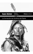 La Formaciãâ³n De Amãâ©rica Del Norte, De Asimov, Isaac. Alianza Editorial, Tapa Blanda En Español