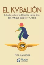 El Kybalión Tres Iniciados - Pluton Ediciones