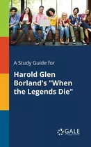 Libro A Study Guide For Harold Glen Borland's When The Le...