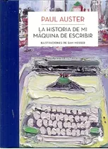 La Historia De Mi Maquina De Escribir. - Paul Auster