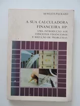 Livro A Sua Calculadora Financeira Hp : Uma Introdução Aos