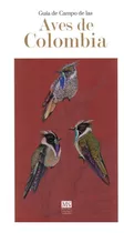 Guía De Campo De Las Aves De Colombia, De Varios Autores. Serie 9584910325, Vol. 1. Editorial Mcmullan Birding & Publishers, Tapa Blanda, Edición 2021 En Español, 2021