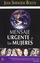 Mensaje Urgente A Las Mujeres, De Jean Shinoda Bolen. Editorial Kairós, Tapa Blanda, Edición 1 En Español