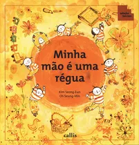 Minha Mão É Uma Régua, De Kim, Seong Eun. Série Tan Tan Callis Editora Ltda., Capa Mole Em Português, 2012