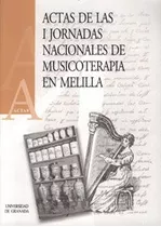 I Jornadas Nacionales De Musicoterapia En Melilla - Aa.vv.