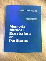 Memoria Musical Ecuatoriana (partituras Para Piano)