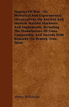 Libro Engines Of War - Or, Historical And Experimental Ob...