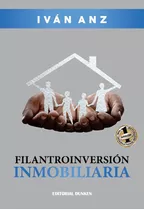 Filantroinversion Inmobiliaria., De Anz,ivan. Editorial Dunken, Tapa Blanda En Español, 2023