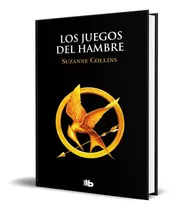 Los Juegos Del Hambre, De Suzanne Collins. Editorial B De Bolsillo, Tapa Blanda En Español, 2022