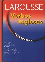 Inglés   Verbos Larousse    Guía Práctica  Nuevo