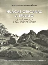 Huacas Cercanas A Trujillo - Alberto Pinillos Rodríguez