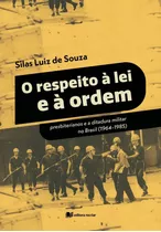 O Respeito À Lei E À Ordem - Silas Luiz De Souza