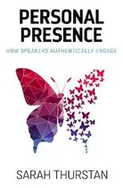 Libro Personal Presence : How Speakers Authentically Engage