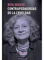 Contra-pedagogias De La Crueldad - Rita Laura Segato