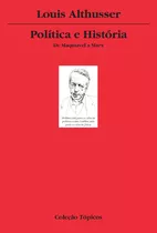 Política E História: De Maquiavel A Marx, De Althusser, Louis. Editora Wmf Martins Fontes Ltda, Capa Mole Em Português, 2007