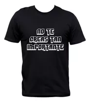 Remera Damas Gratis No Te Creas Tan Importante Cumbia