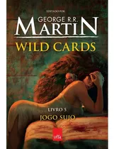Wild Cards - Jogo Sujo - Vol. 5 - George Martin - Lacrado Nf