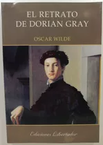 El Retrato De Dorian Gray - Oscar Wilde - Libertador