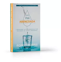 Livro Uma Vida Abençoada - Robert Morris - Editora Lan