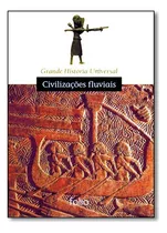 Grande História Universal: Civilizações Fluviais, De Flavio  Ermini. Editora Folio, Capa Mole Em Português