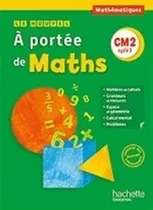 La Nouvel A Portee De Maths Cm2  - Cycle 3, De J-c Lucas & Meunier. Editorial Hachette Livre, Tapa Blanda En Francés, 2016