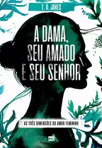 A Dama Seu Amado E Seu Senhor Livro Três Dimensões Do Amor