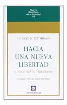 Hacia Una Nueva Libertad / Murray Rothbard - El Manifiesto L