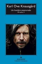 Un Hombre Enamorado (serie Mi Lucha 2) - Knausgard Karl Ove