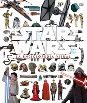 Libro : Star Wars La Enciclopedia Visual - Bray, Adam