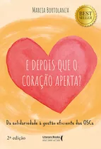 E Depois Que O Coração Aperta?: Da Solidariedade À Gestã, De Bortolanza, Marcia. Editora Literare Books, Capa Mole Em Português