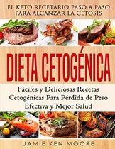 Libro: Dieta Cetogénica: El Keto Recetario Paso A Paso Para