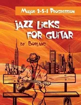 Jazz Licks For Guitar : Major 2-5-1 Progression - Bopland