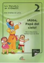 La Escuela De Catequesis 2 Abba, Papa Del Cielo!