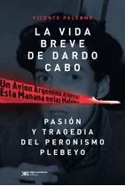 Vida Breve De Dardo Cabo - Vicente Palermo - Siglo Xxi Libro