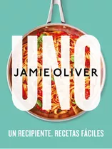 Uno, De Jamie Oliver., Vol. 1.0. Editorial Grijalbo, Tapa Dura En Español, 2023