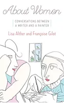 About Women Conversations Between A Writer And A Painter