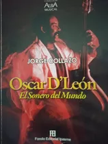 Libro Oscar D' León El Sonero Del Mundo / Jorge Collazo 