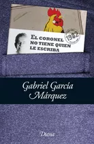 El Coronel No Tiene Quien Le Escriba (bolsillo), De García Márquez, Gabriel. Serie Booket Diana Editorial Diana México, Tapa Blanda En Español, 2010