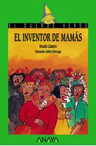 Book Anaya Infantil Y Juvenil El Inventor De Mamás (spanish)