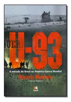 Libro U 93: A Entrada Do Brasil Na Pri Guerra Mundial De Mon