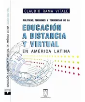 Politicas, Tensiones Y Tendencias De La Educacion A Distancia Y Virtual En America Latina, De Claudio Rama Vitale. Editorial Eucasa, Edición 1 En Español