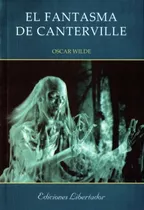 El Fantasma De Canterville - Oscar Wilde - E. Libertador